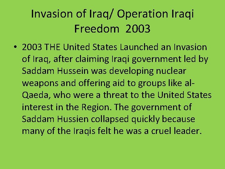 Invasion of Iraq/ Operation Iraqi Freedom 2003 • 2003 THE United States Launched an