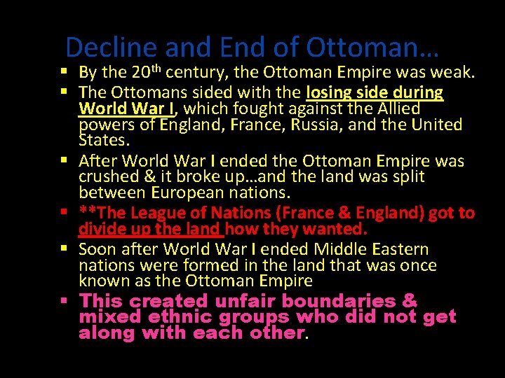 Declineth and End of Ottoman… By the 20 century, the Ottoman Empire was weak.