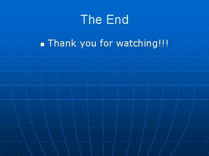 The End n Thank you for watching!!! 