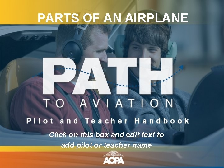 PARTS OF AN AIRPLANE Click on this box and edit text to add pilot