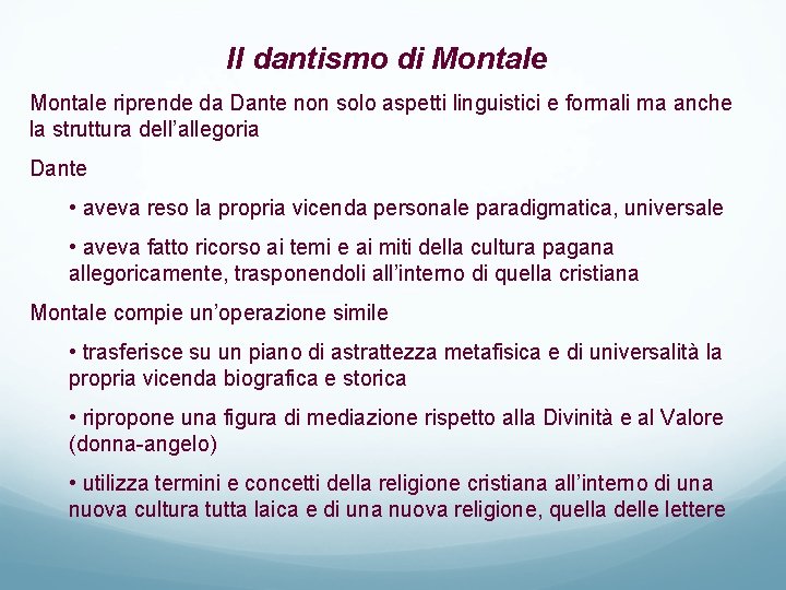 Il dantismo di Montale riprende da Dante non solo aspetti linguistici e formali ma