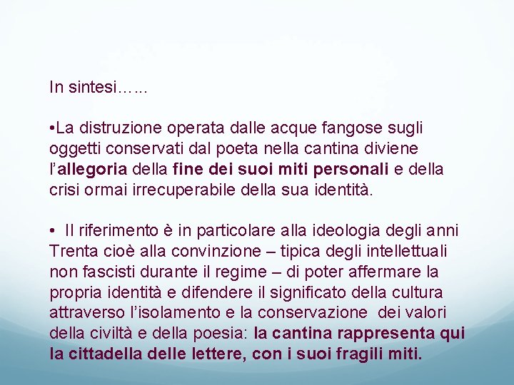 In sintesi…. . . • La distruzione operata dalle acque fangose sugli oggetti conservati