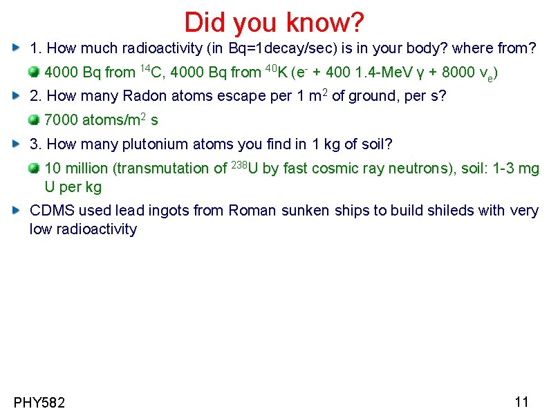 Did you know? 1. How much radioactivity (in Bq=1 decay/sec) is in your body?