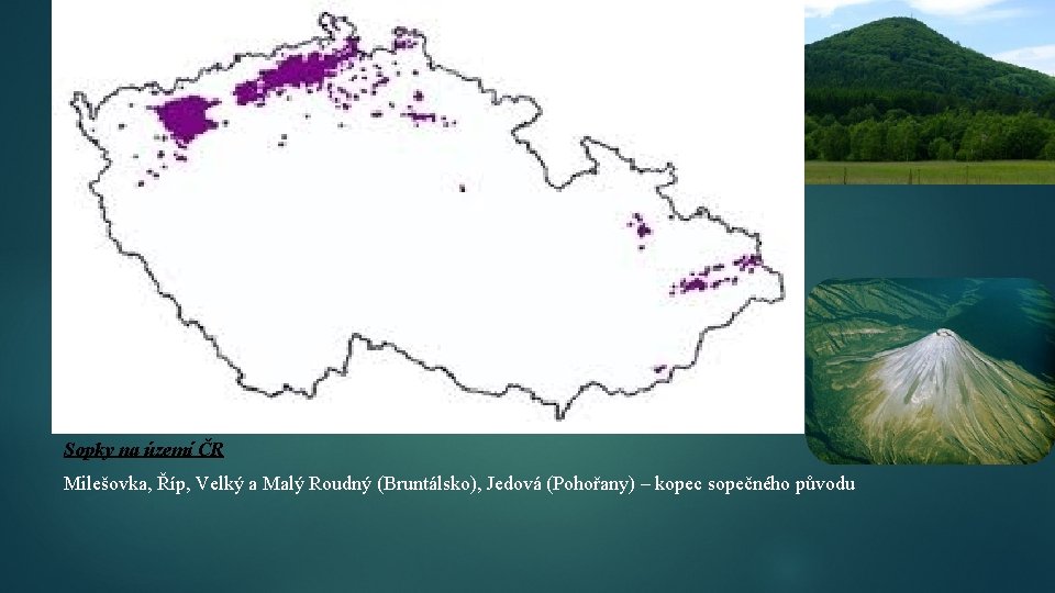 Sopečná činnost SOPKY = VULKÁNY - nejvýraznější projev zemské energie na povrchu Země -