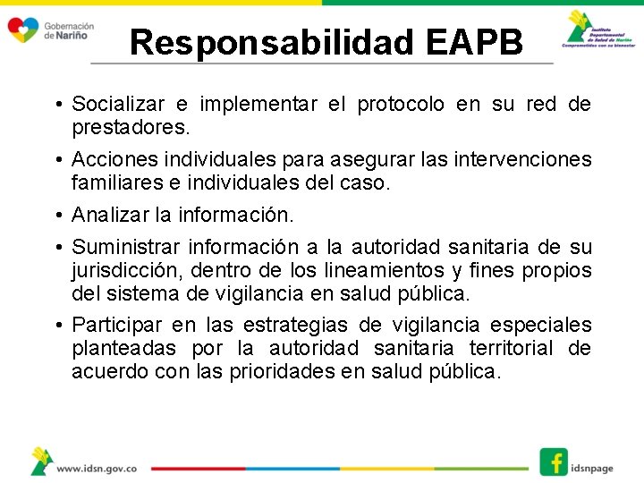 Responsabilidad EAPB • Socializar e implementar el protocolo en su red de prestadores. •