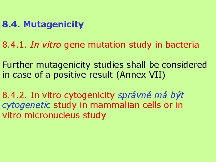 8. 4. Mutagenicity 8. 4. 1. In vitro gene mutation study in bacteria Further