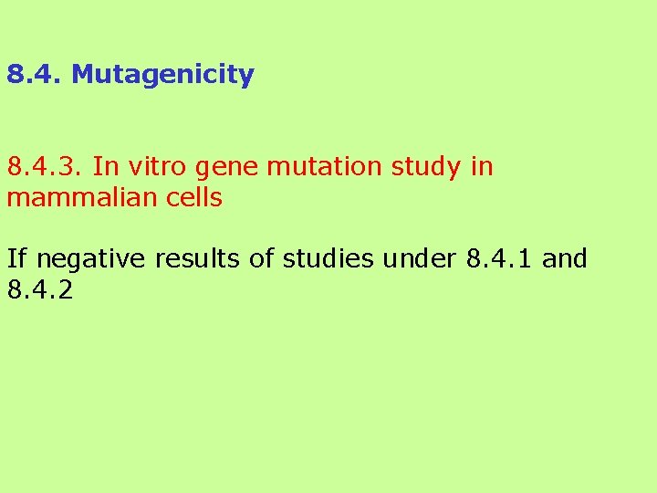 8. 4. Mutagenicity 8. 4. 3. In vitro gene mutation study in mammalian cells