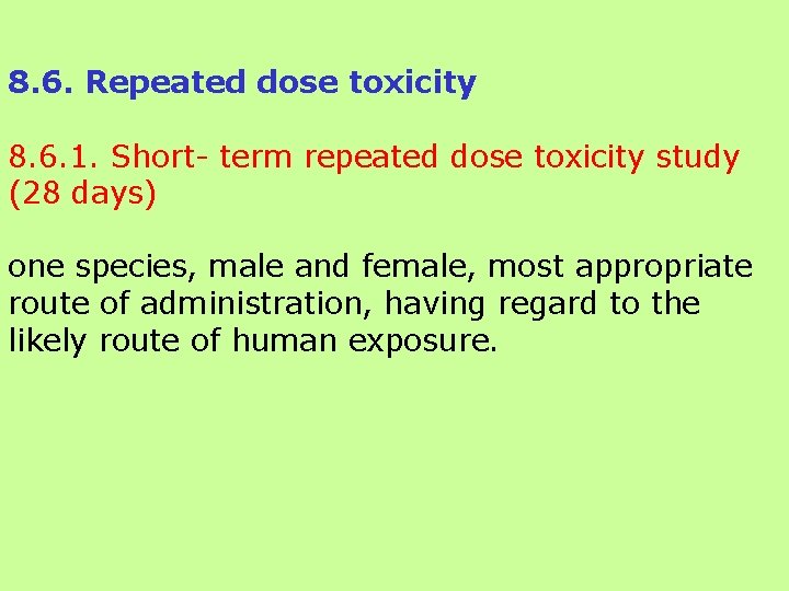 8. 6. Repeated dose toxicity 8. 6. 1. Short- term repeated dose toxicity study