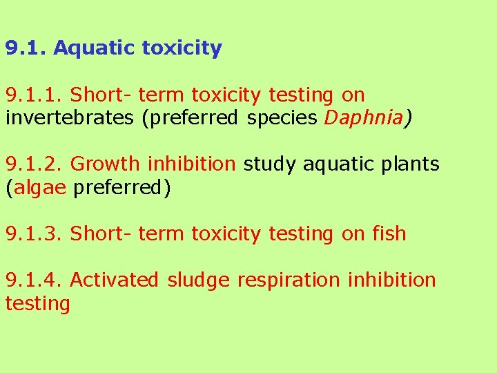 9. 1. Aquatic toxicity 9. 1. 1. Short- term toxicity testing on invertebrates (preferred