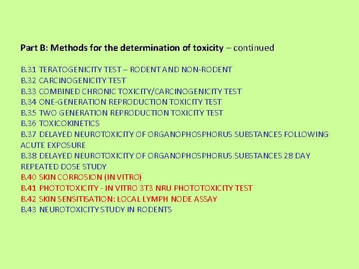 Part B: Methods for the determination of toxicity – continued B. 31 TERATOGENICITY TEST