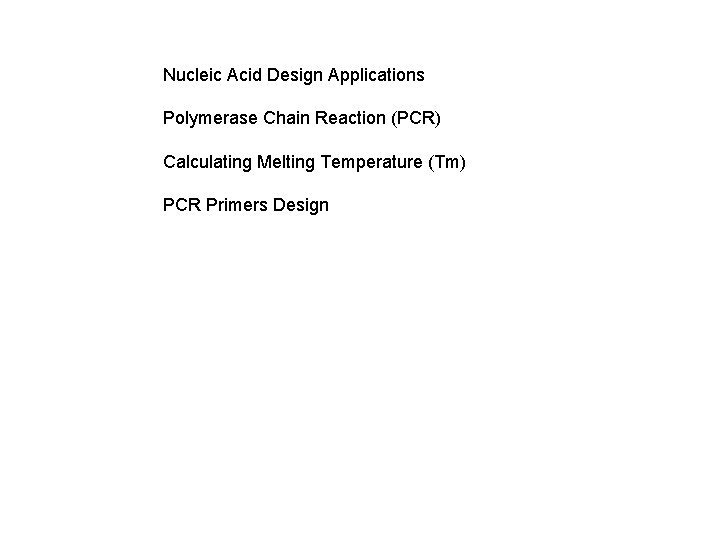 Nucleic Acid Design Applications Polymerase Chain Reaction PCR