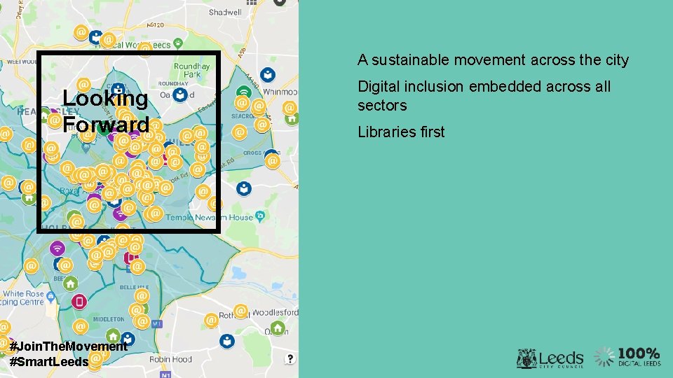 A sustainable movement across the city Looking Forward #Join. The. Movement #Smart. Leeds Digital