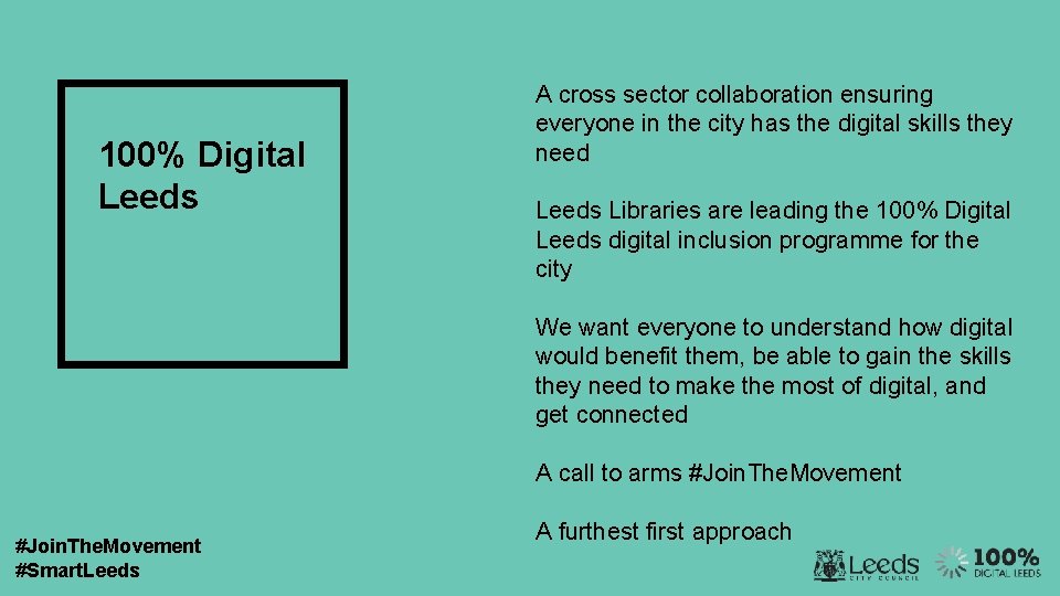100% Digital Leeds A cross sector collaboration ensuring everyone in the city has the