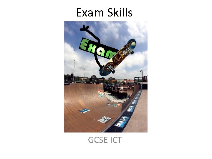 Exam Skills GCSE ICT 