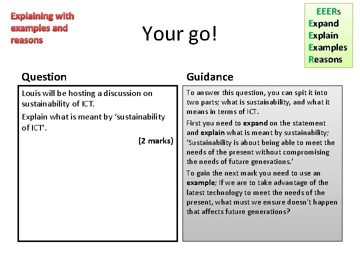 Explaining with examples and reasons Your go! EEERs Expand Explain Examples Reasons Question Guidance Explaining with examples and reasons Your go! EEERs Expand Explain Examples Reasons Question Guidance