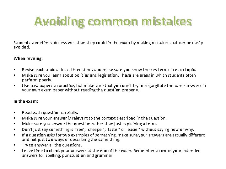 Avoiding common mistakes Students sometimes do less well than they could in the exam