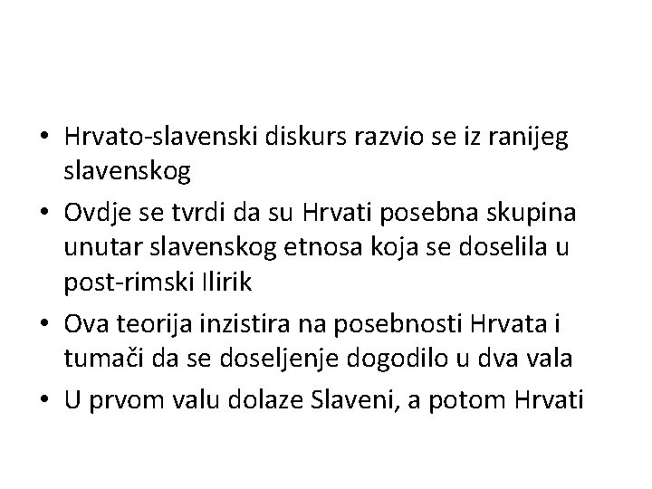  • Hrvato-slavenski diskurs razvio se iz ranijeg slavenskog • Ovdje se tvrdi da