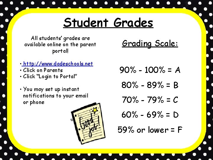 Student Grades All students’ grades are available online on the parent portal! • http: