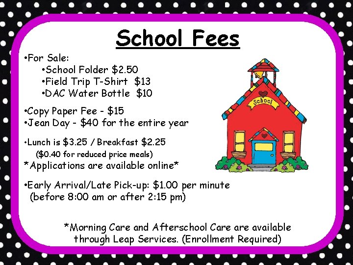 School Fees • For Sale: • School Folder $2. 50 • Field Trip T-Shirt