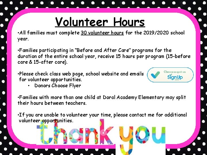 Volunteer Hours • All families must complete 30 volunteer hours for the 2019/2020 school