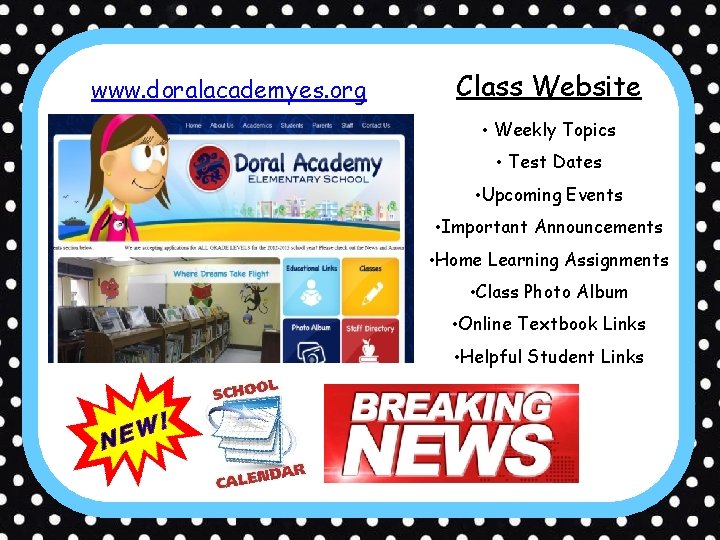 www. doralacademyes. org Class Website. • Weekly Topics • Test Dates • Upcoming Events