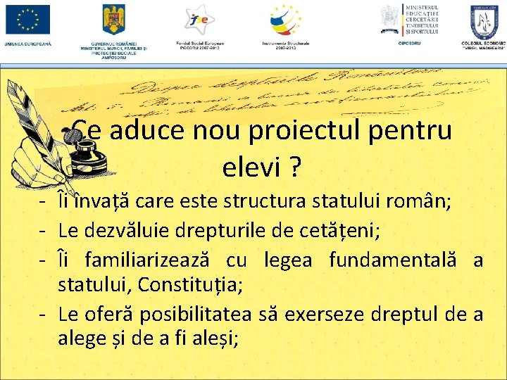 Ce aduce nou proiectul pentru elevi ? - Îi învață care este structura statului