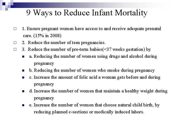 9 Ways to Reduce Infant Mortality ¨ ¨ ¨ 1. Ensure pregnant women have