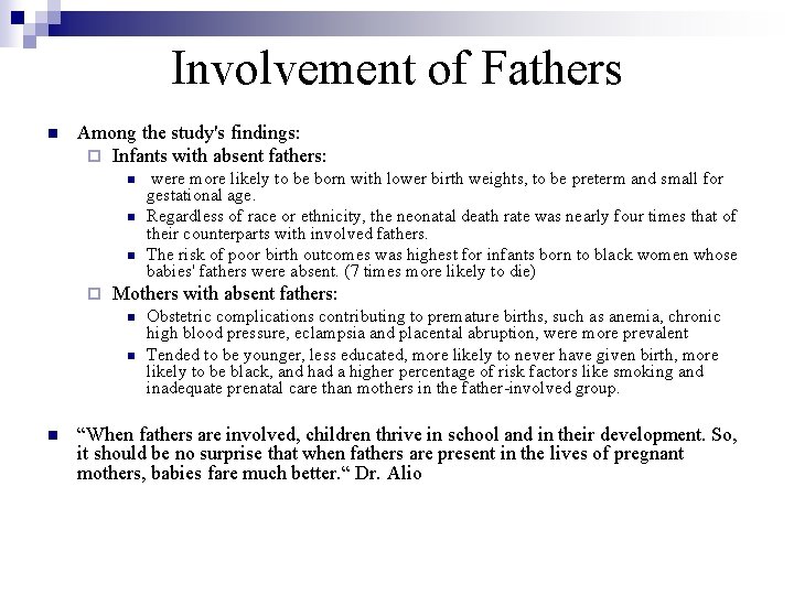 Involvement of Fathers n Among the study's findings: ¨ Infants with absent fathers: n