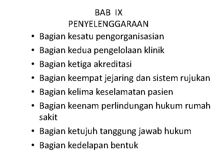  • • BAB IX PENYELENGGARAAN Bagian kesatu pengorganisasian Bagian kedua pengelolaan klinik Bagian