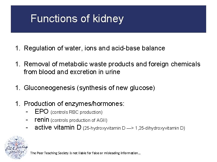 Functions of kidney 1. Regulation of water, ions and acid-base balance 1. Removal of