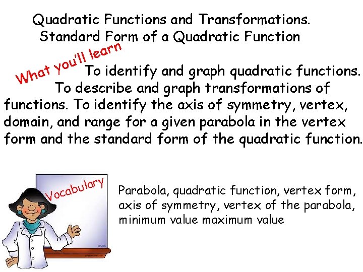 Quadratic Functions and Transformations. Standard Form of a Quadratic Function n r a le