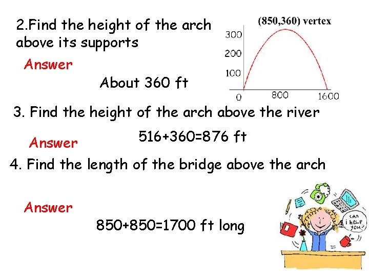 2. Find the height of the arch above its supports Answer About 360 ft