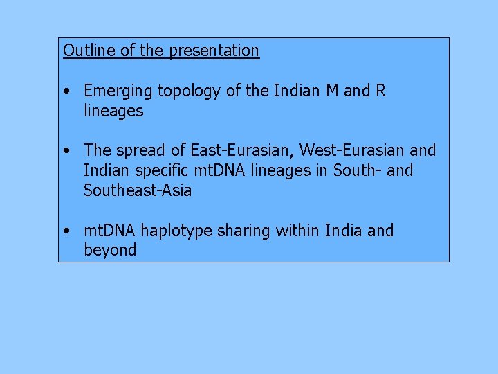 Outline of the presentation • Emerging topology of the Indian M and R lineages