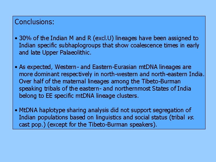 Conclusions: • 30% of the Indian M and R (excl. U) lineages have been