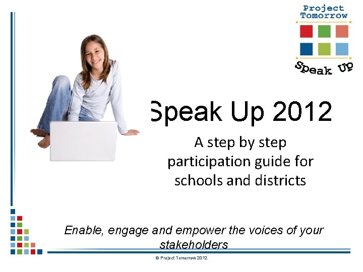 Speak Up 2012 A step by step participation guide for schools and districts Enable,