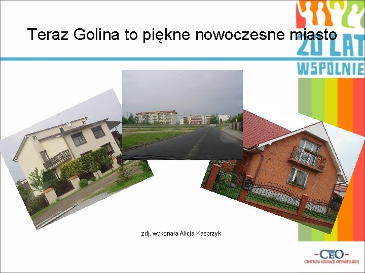 Teraz Golina to piękne nowoczesne miasto zdj. wykonała Alicja Kasprzyk 