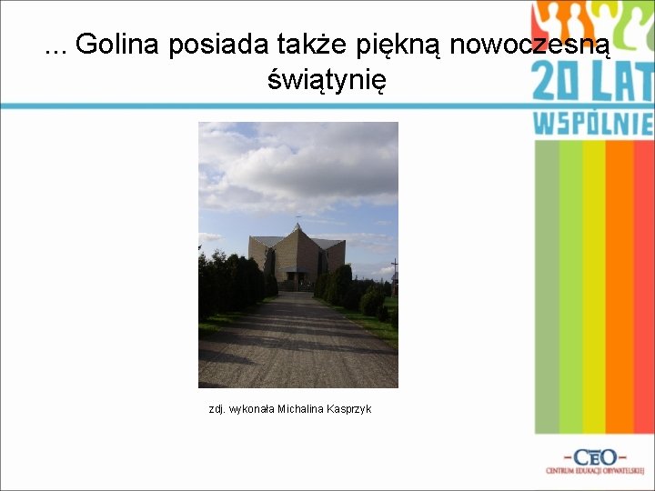 . . . Golina posiada także piękną nowoczesną świątynię zdj. wykonała Michalina Kasprzyk 