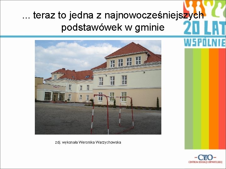 . . . teraz to jedna z najnowocześniejszych podstawówek w gminie zdj. wykonała Weronika