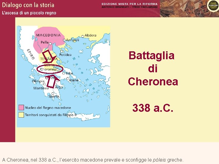 Battaglia di Cheronea 338 a. C. A Cheronea, nel 338 a. C. , l’esercito