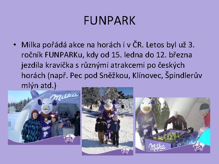 FUNPARK • Milka pořádá akce na horách i v ČR. Letos byl už 3.