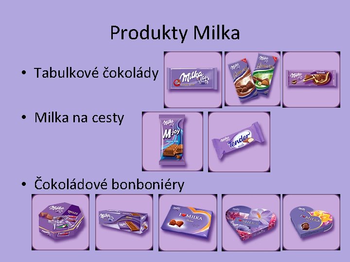 Produkty Milka • Tabulkové čokolády • Milka na cesty • Čokoládové bonboniéry 