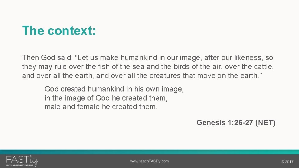 The context: Then God said, “Let us make humankind in our image, after our