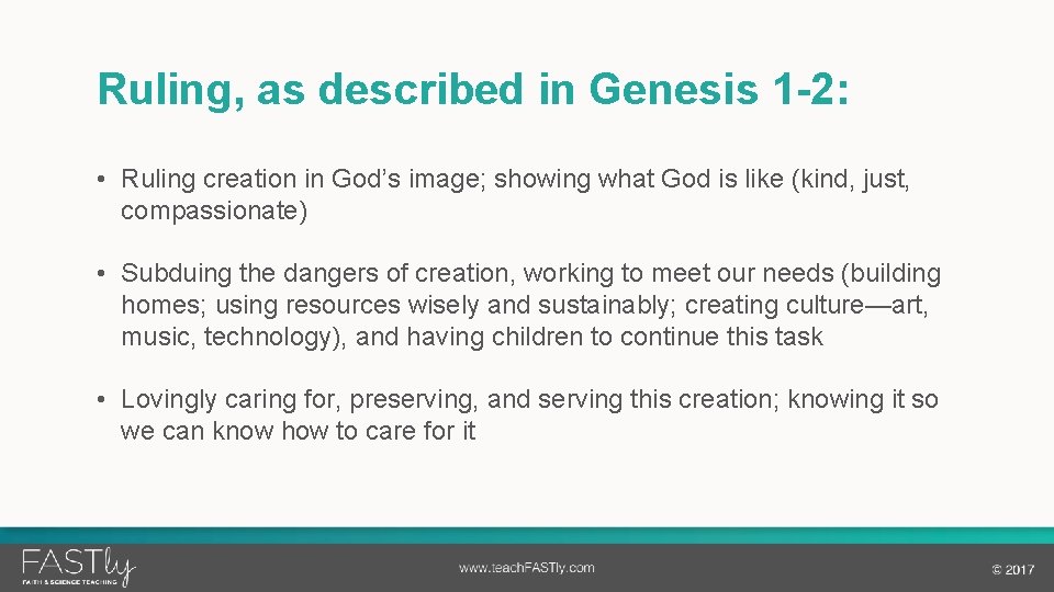 Ruling, as described in Genesis 1 -2: • Ruling creation in God’s image; showing