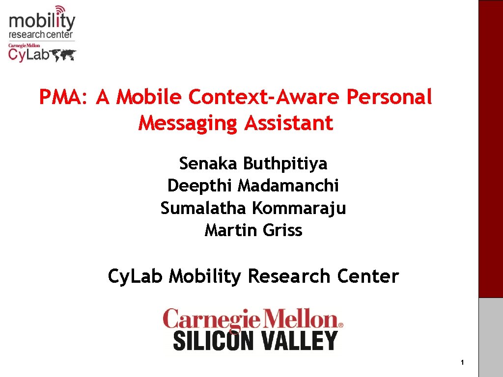 PMA: A Mobile Context-Aware Personal Messaging Assistant Senaka Buthpitiya Deepthi Madamanchi Sumalatha Kommaraju Martin