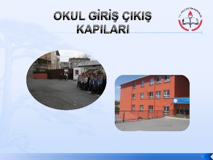 OKUL GİRİŞ ÇIKIŞ KAPILARI 17 