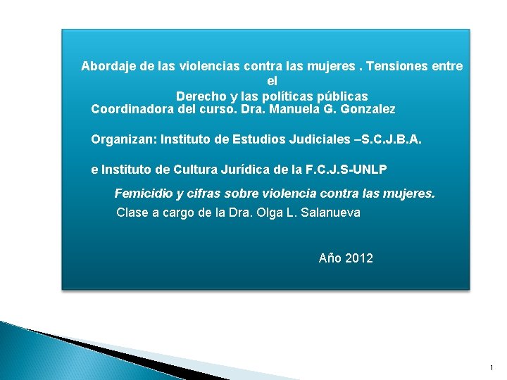 Abordaje de las violencias contra las mujeres. Tensiones entre el Derecho y las políticas