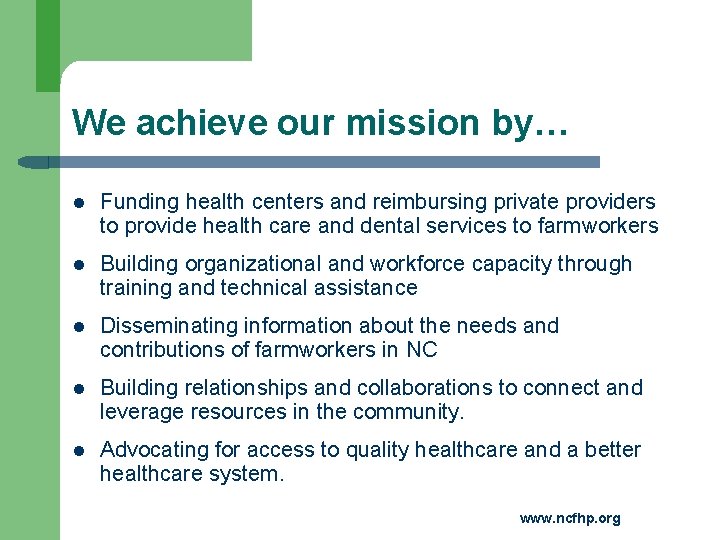 We achieve our mission by… l Funding health centers and reimbursing private providers to