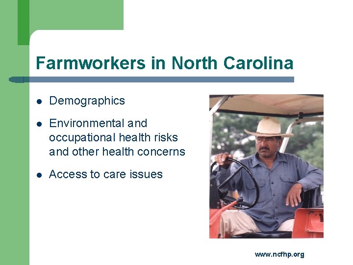 Farmworkers in North Carolina l Demographics l Environmental and occupational health risks and other