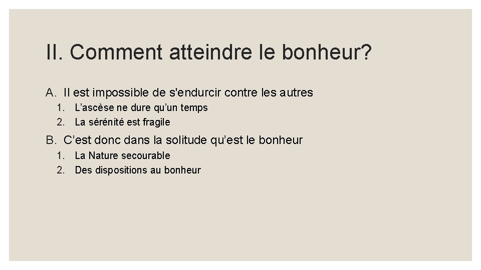 II. Comment atteindre le bonheur? A. Il est impossible de s'endurcir contre les autres