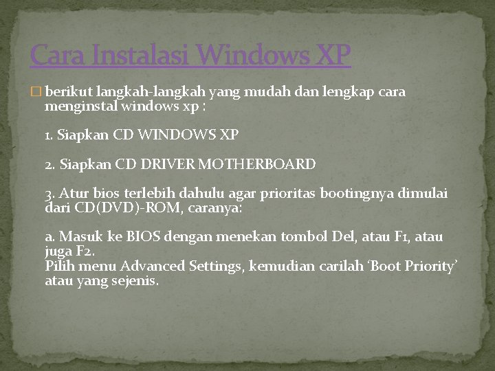 Cara Instalasi Windows XP � berikut langkah-langkah yang mudah dan lengkap cara menginstal windows
